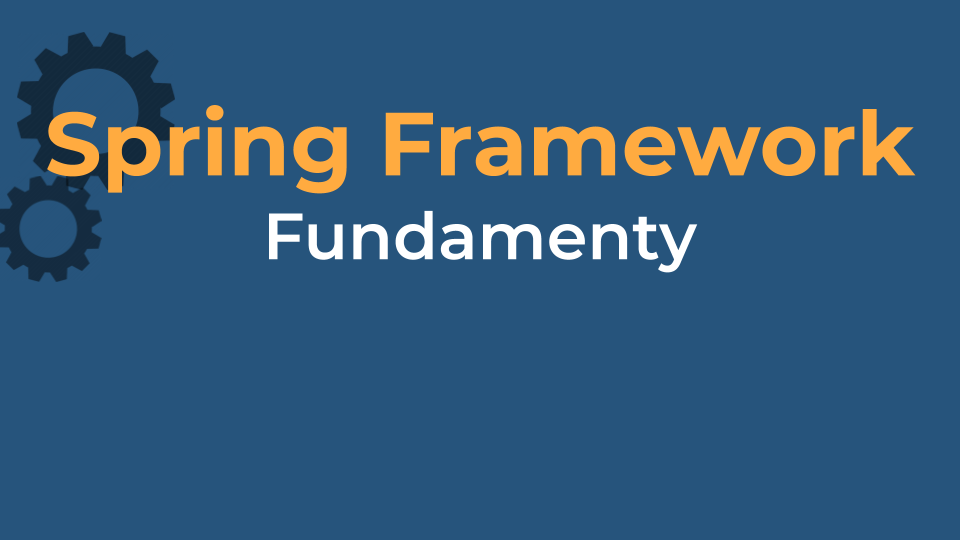 Fundamenty Spring Framework