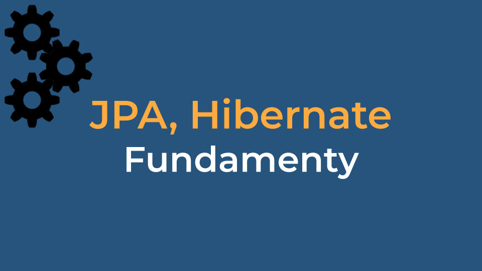 Fundamenty JPA i Hibernate