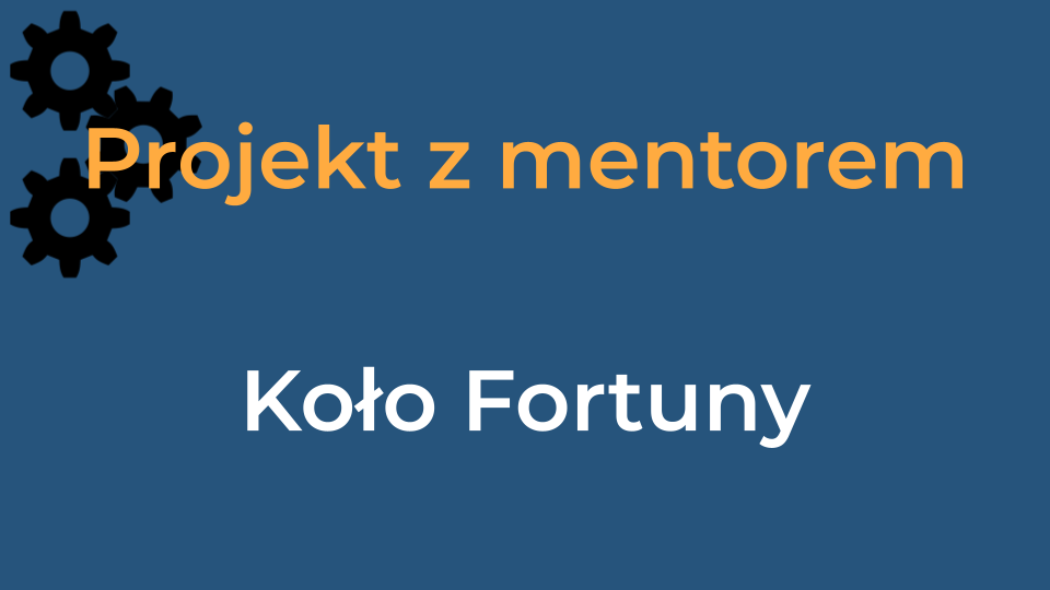Projekt z mentorem - Koło Fortuny